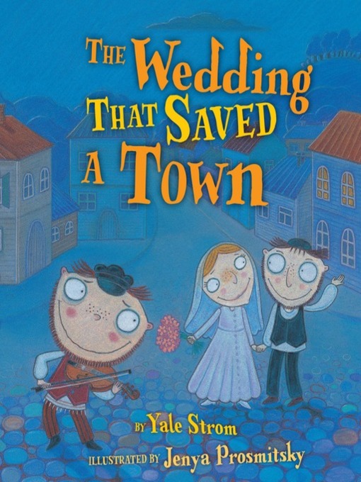 Title details for The Wedding That Saved a Town by Yale Strom - Available